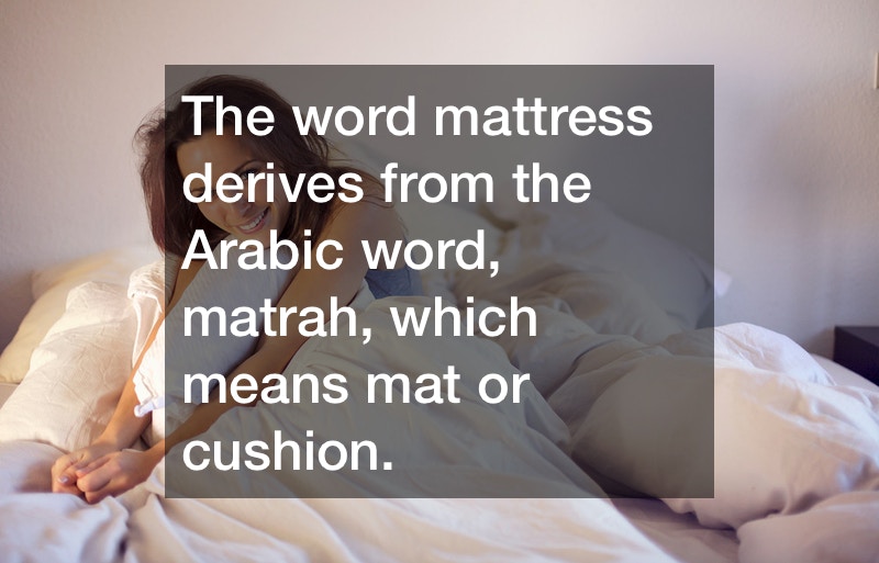 The-word-mattress-derives-from-the-Arabic-word-matrah-which-means-mat-or-cushion..jpg